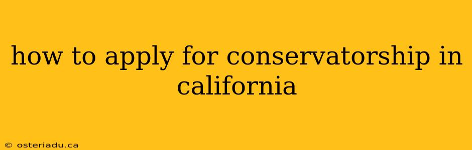 how to apply for conservatorship in california