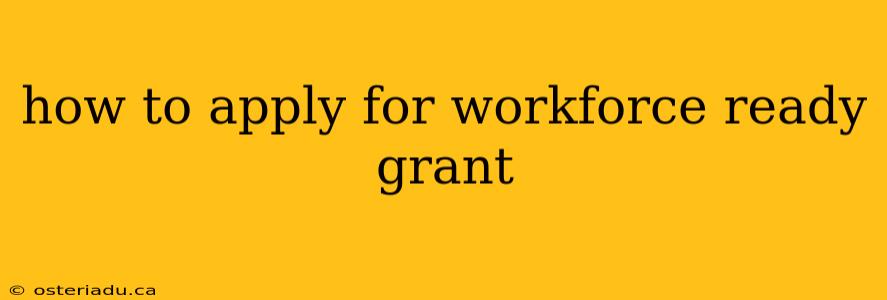 how to apply for workforce ready grant