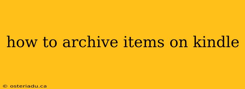 how to archive items on kindle