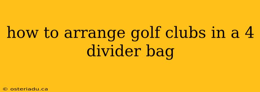 how to arrange golf clubs in a 4 divider bag