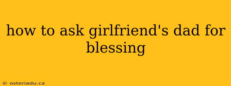 how to ask girlfriend's dad for blessing