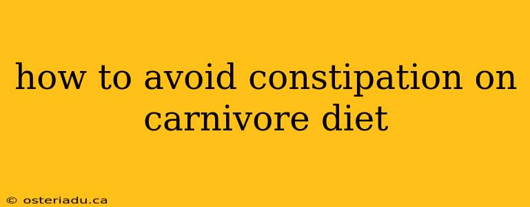 how to avoid constipation on carnivore diet