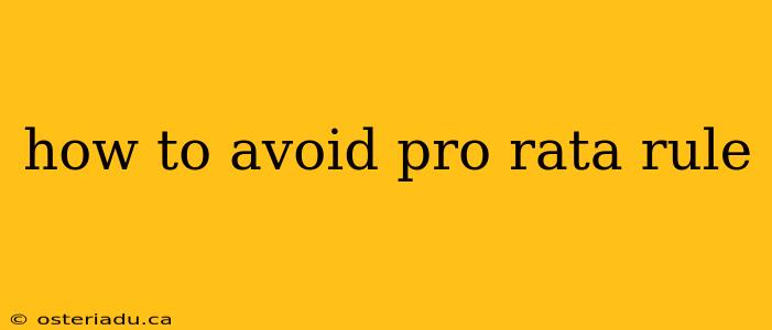 how to avoid pro rata rule