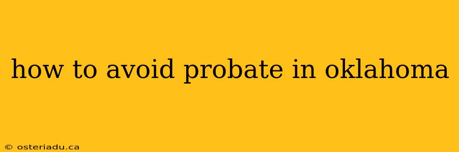 how to avoid probate in oklahoma