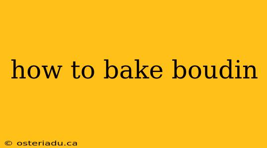 how to bake boudin