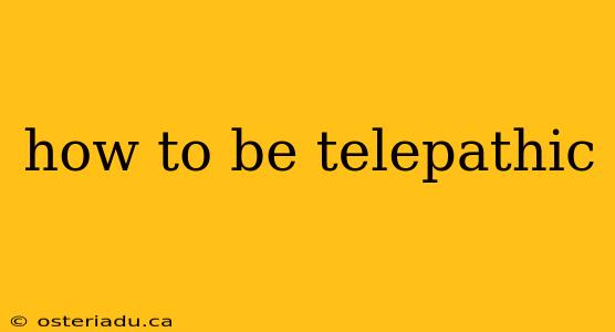 how to be telepathic