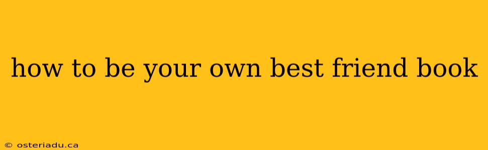 how to be your own best friend book