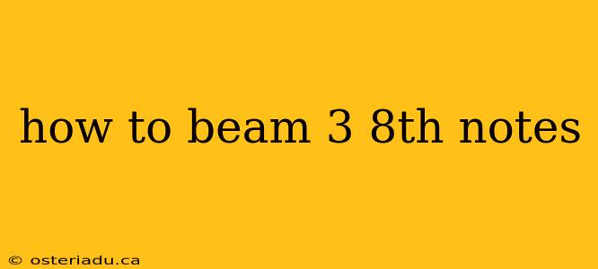 how to beam 3 8th notes