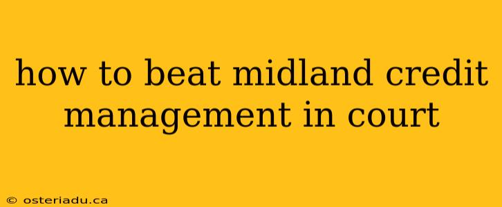 how to beat midland credit management in court