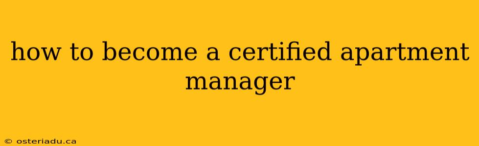 how to become a certified apartment manager