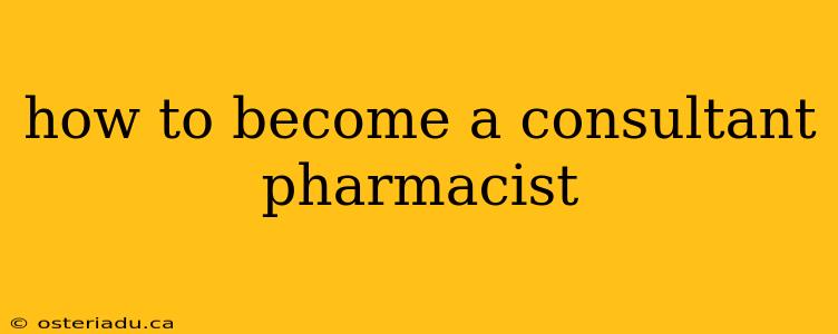 how to become a consultant pharmacist