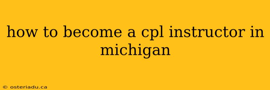 how to become a cpl instructor in michigan