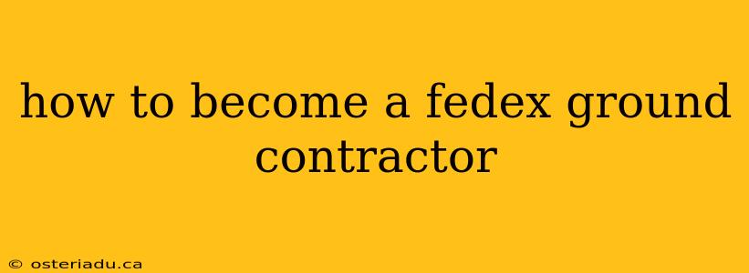 how to become a fedex ground contractor