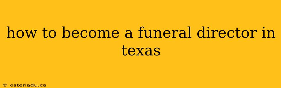 how to become a funeral director in texas