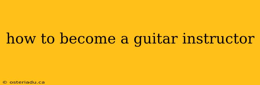 how to become a guitar instructor