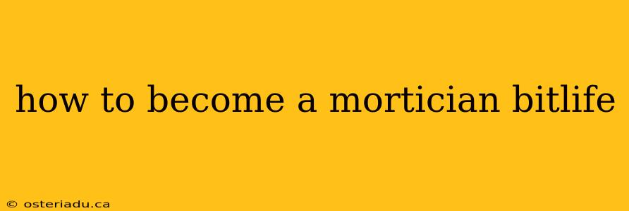 how to become a mortician bitlife