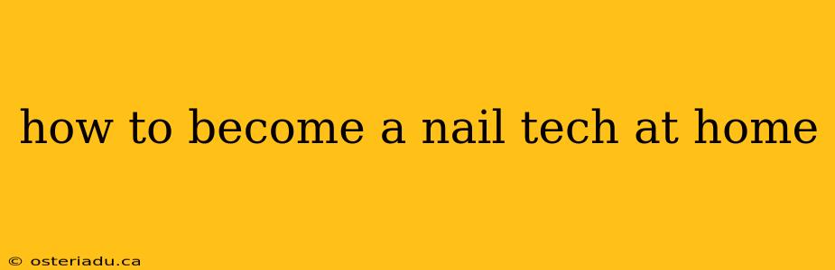 how to become a nail tech at home