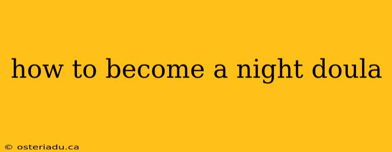 how to become a night doula