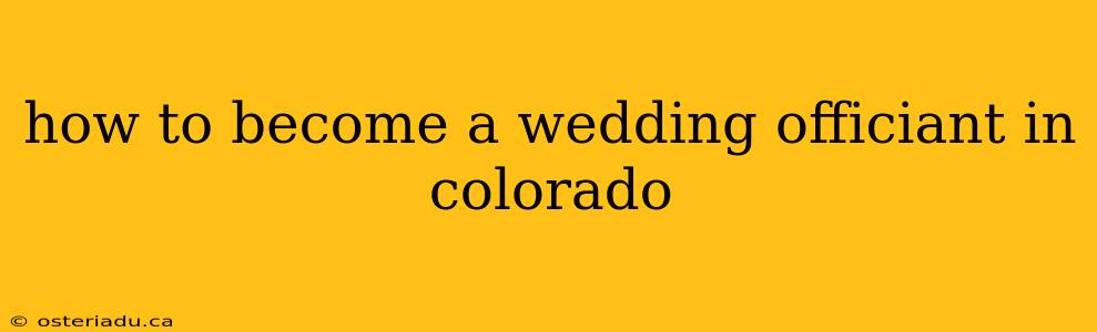 how to become a wedding officiant in colorado