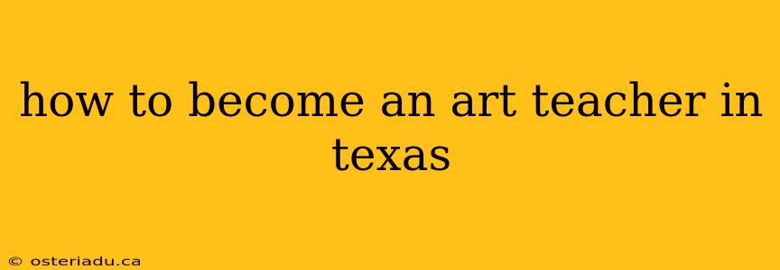 how to become an art teacher in texas