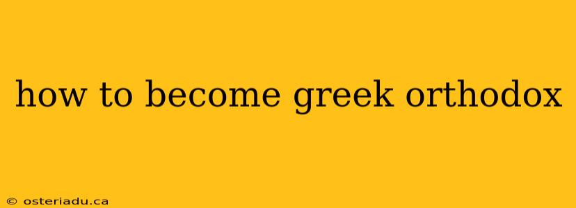 how to become greek orthodox