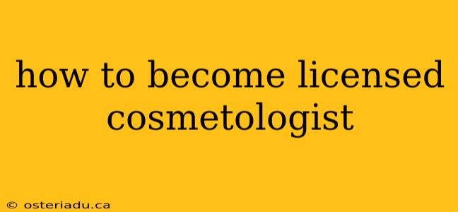 how to become licensed cosmetologist