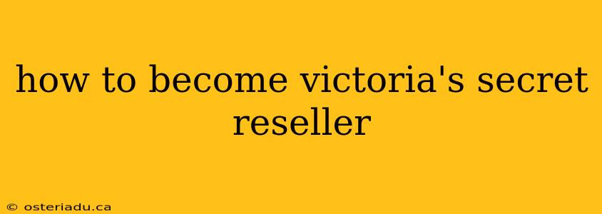 how to become victoria's secret reseller