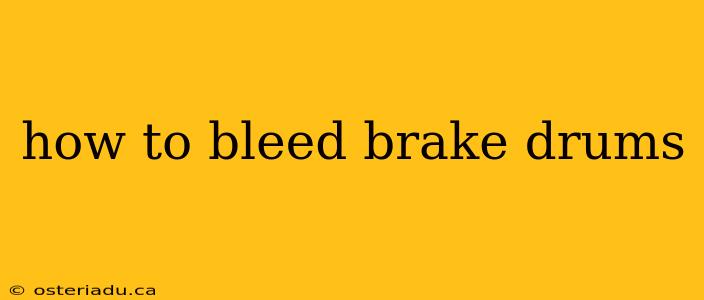 how to bleed brake drums