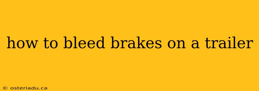 how to bleed brakes on a trailer