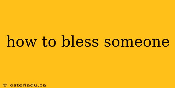 how to bless someone