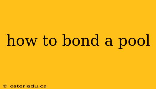 how to bond a pool