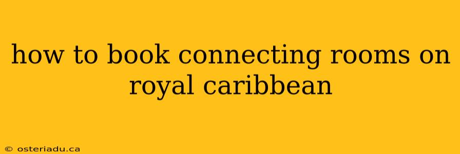 how to book connecting rooms on royal caribbean