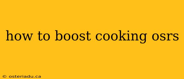 how to boost cooking osrs