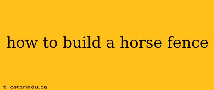 how to build a horse fence