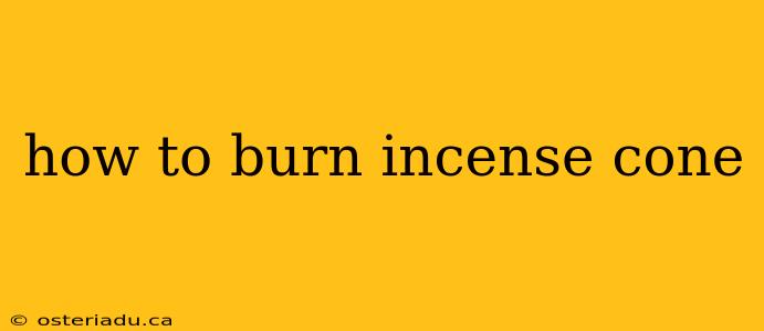 how to burn incense cone