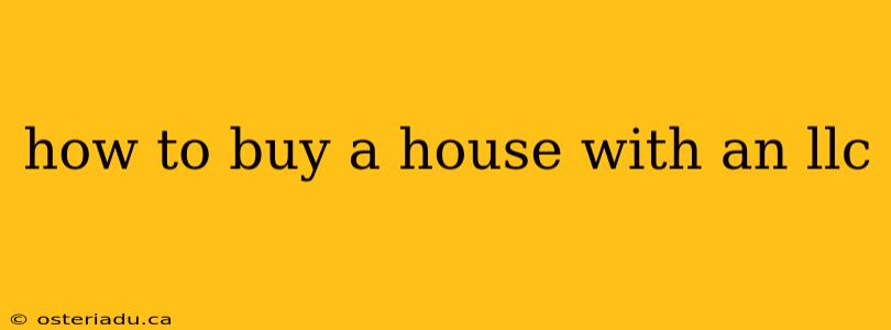 how to buy a house with an llc