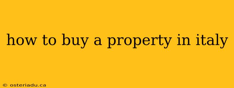 how to buy a property in italy