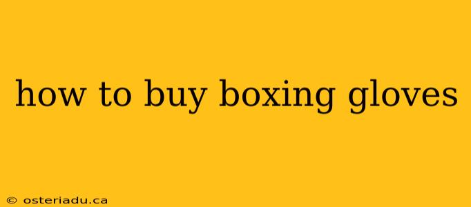 how to buy boxing gloves