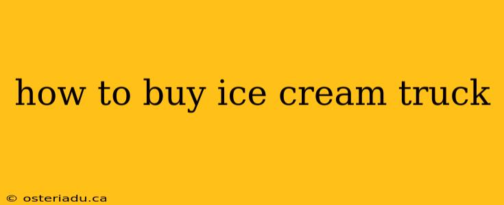 how to buy ice cream truck