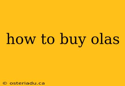 how to buy olas