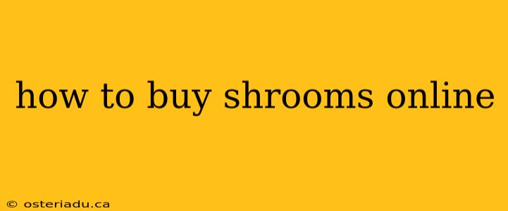 how to buy shrooms online