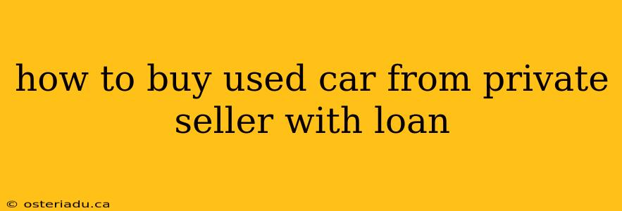 how to buy used car from private seller with loan