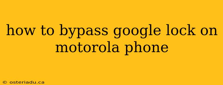 how to bypass google lock on motorola phone