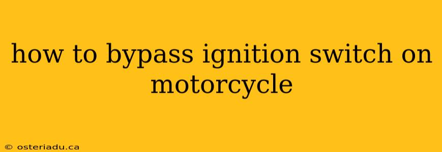 how to bypass ignition switch on motorcycle