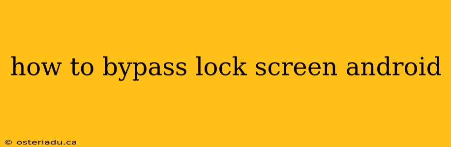 how to bypass lock screen android