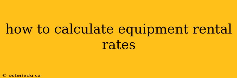 how to calculate equipment rental rates