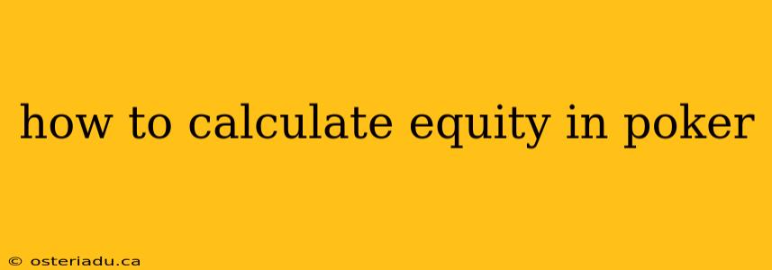 how to calculate equity in poker