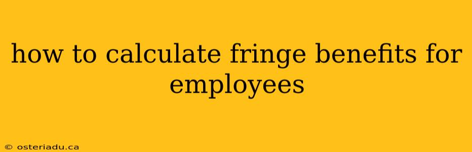 how to calculate fringe benefits for employees