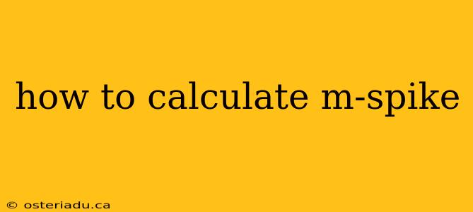 how to calculate m-spike