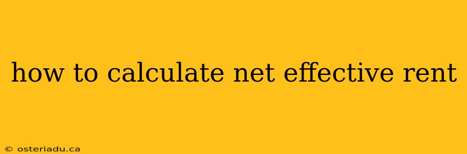 how to calculate net effective rent